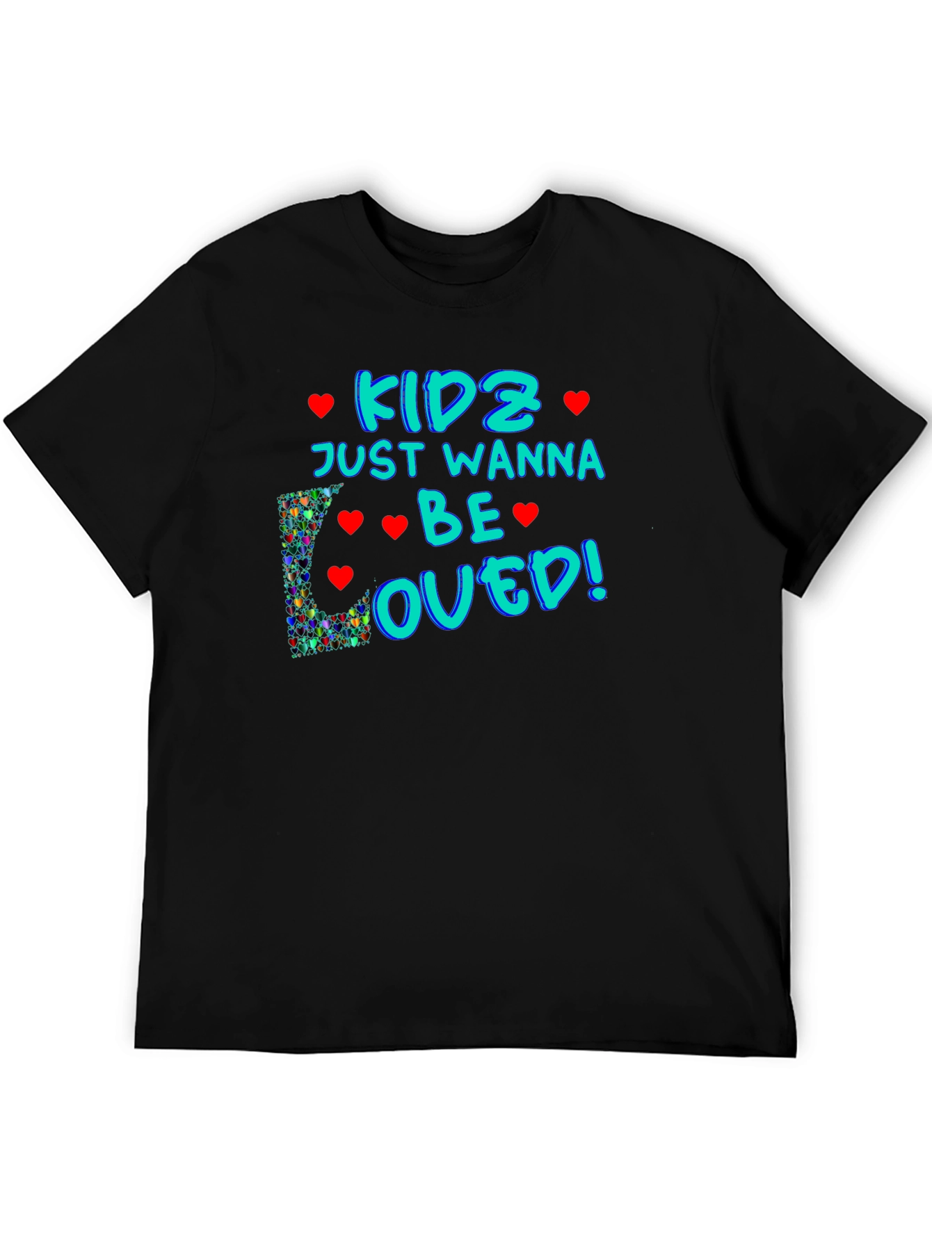 Kids Just Wanna Be Loved T-Shirt