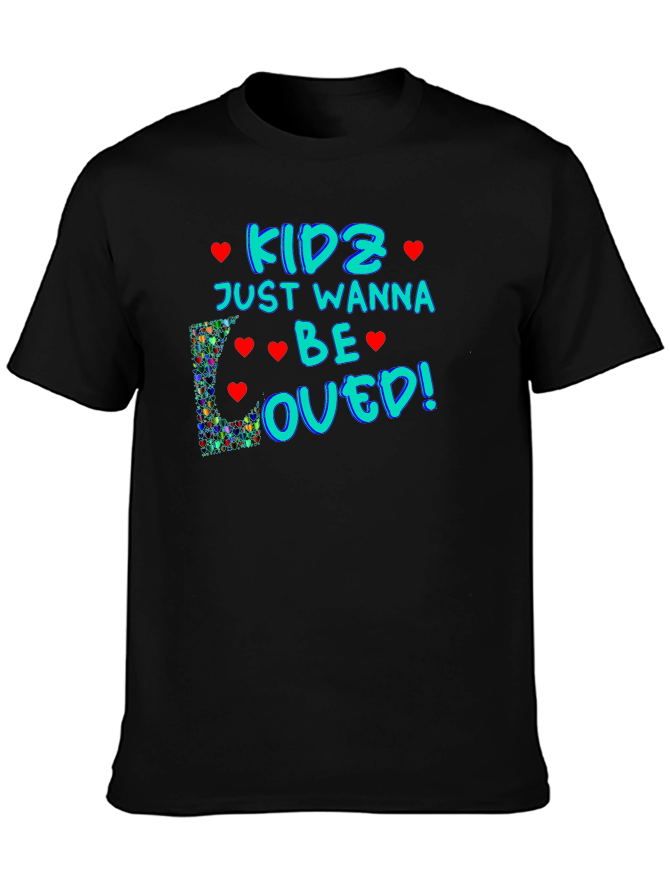 Kids Just Wanna Be Loved T-Shirt