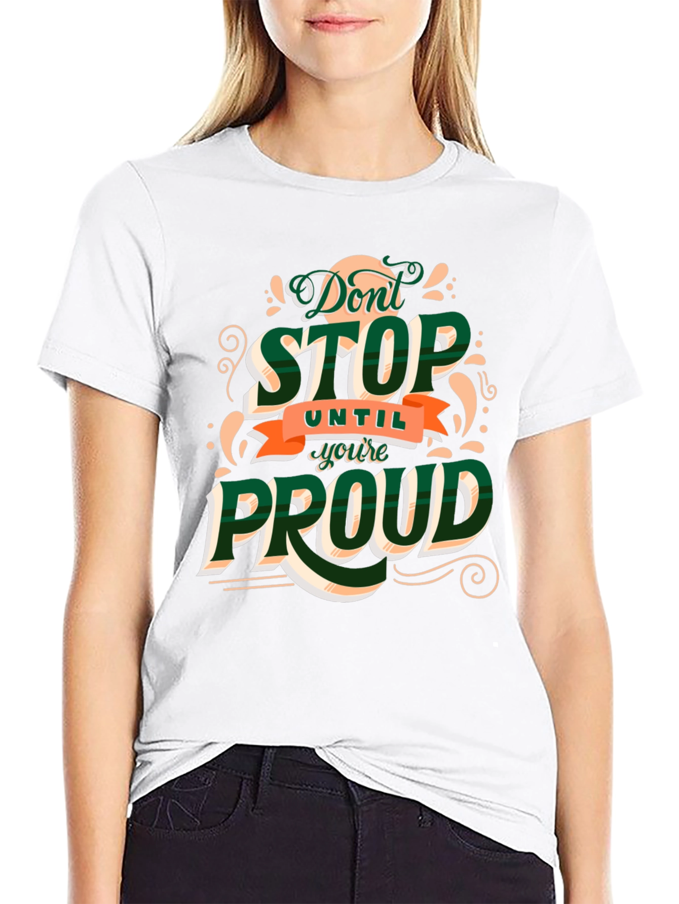 Motivational Dont Stop Until Youre Proud Graphic Tee