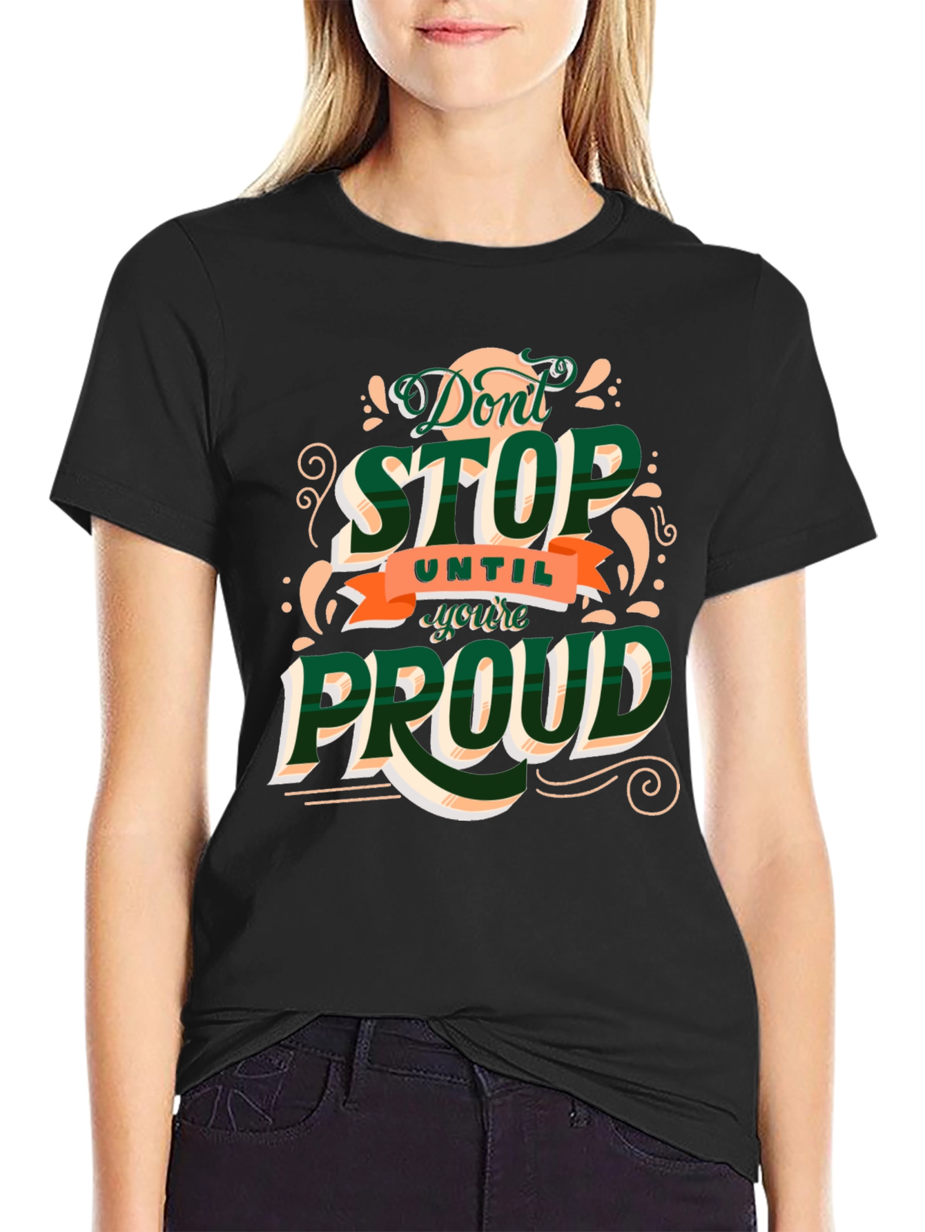 Motivational Dont Stop Until Youre Proud Graphic Tee