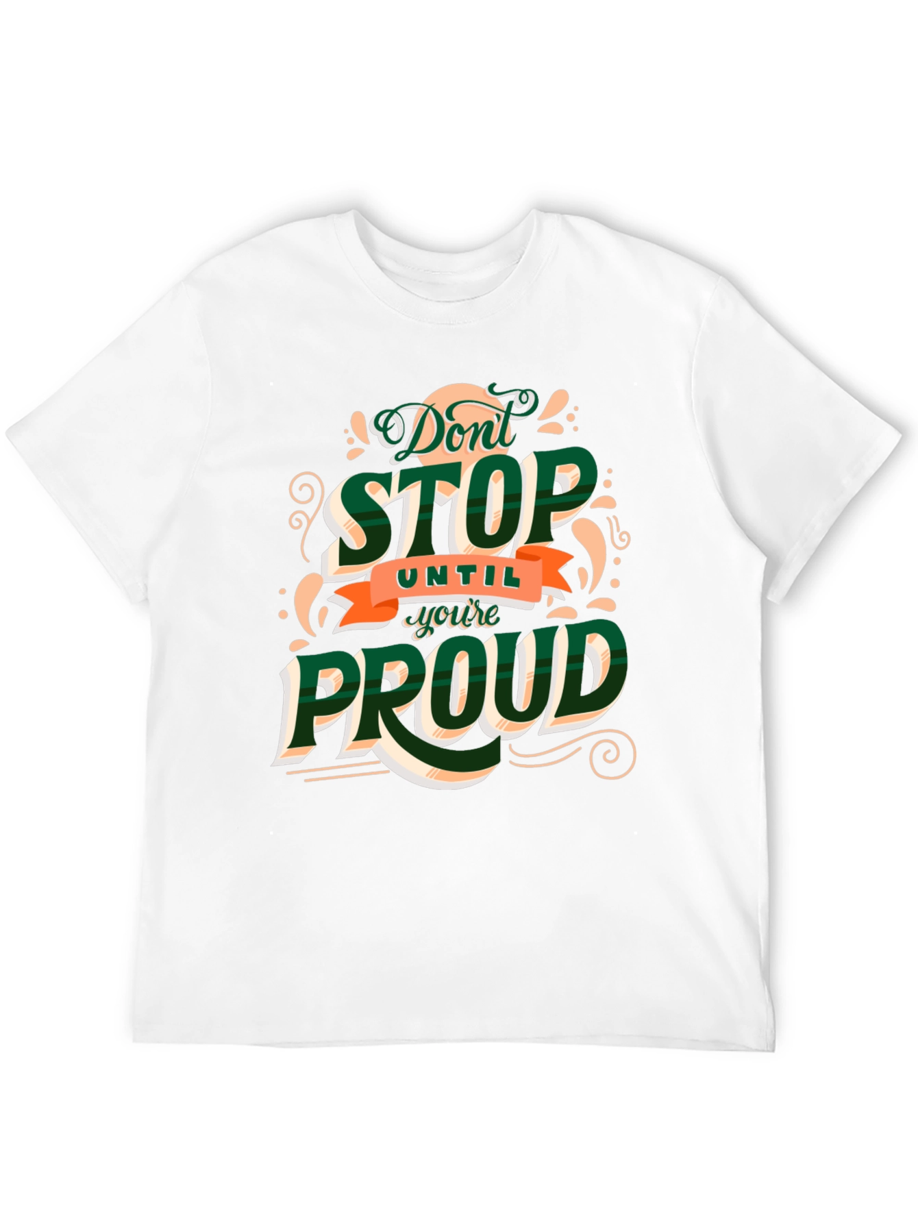 Motivational Dont Stop Until Youre Proud Graphic Tee