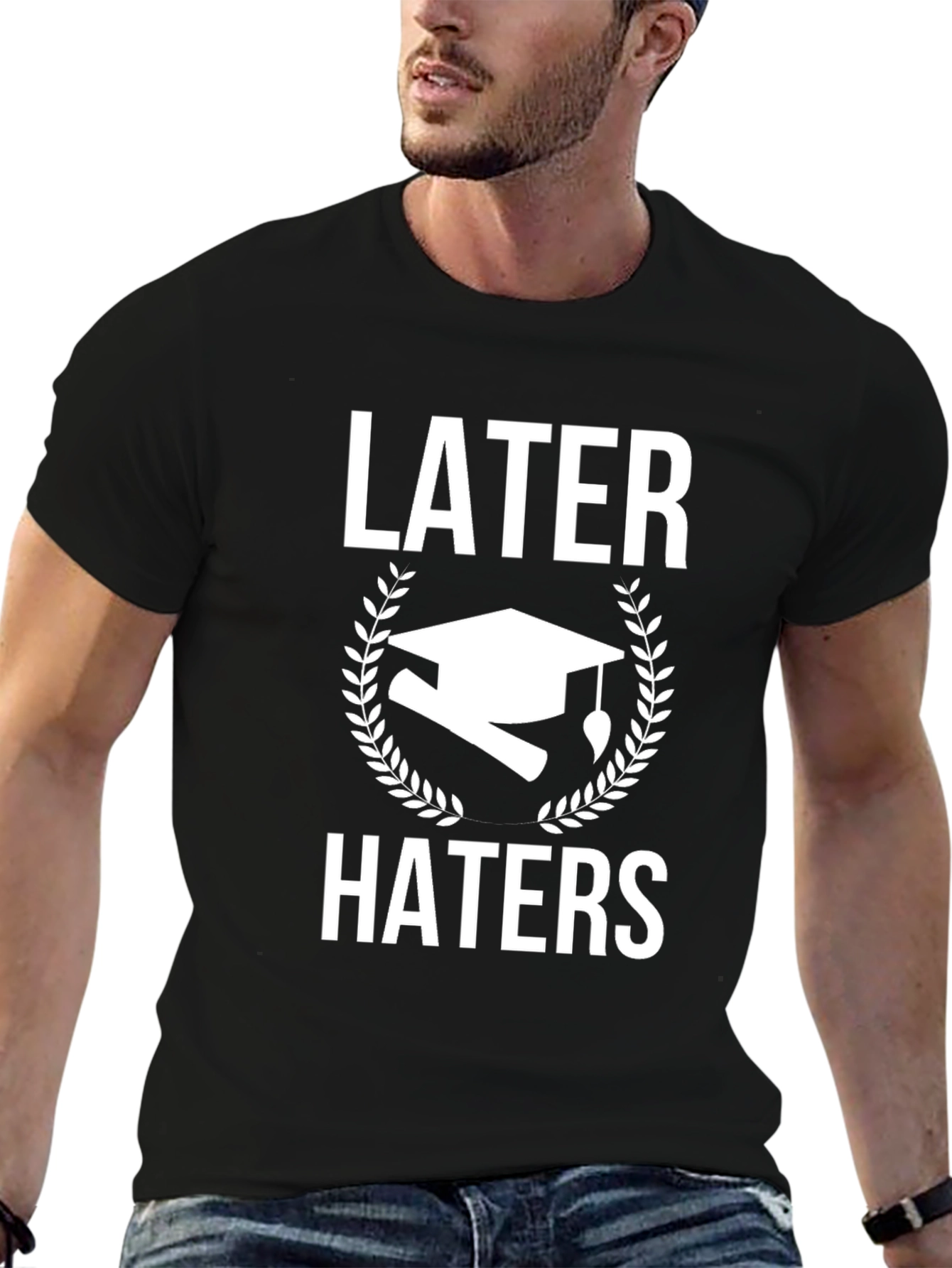 Later Haters Graduation T-Shirt