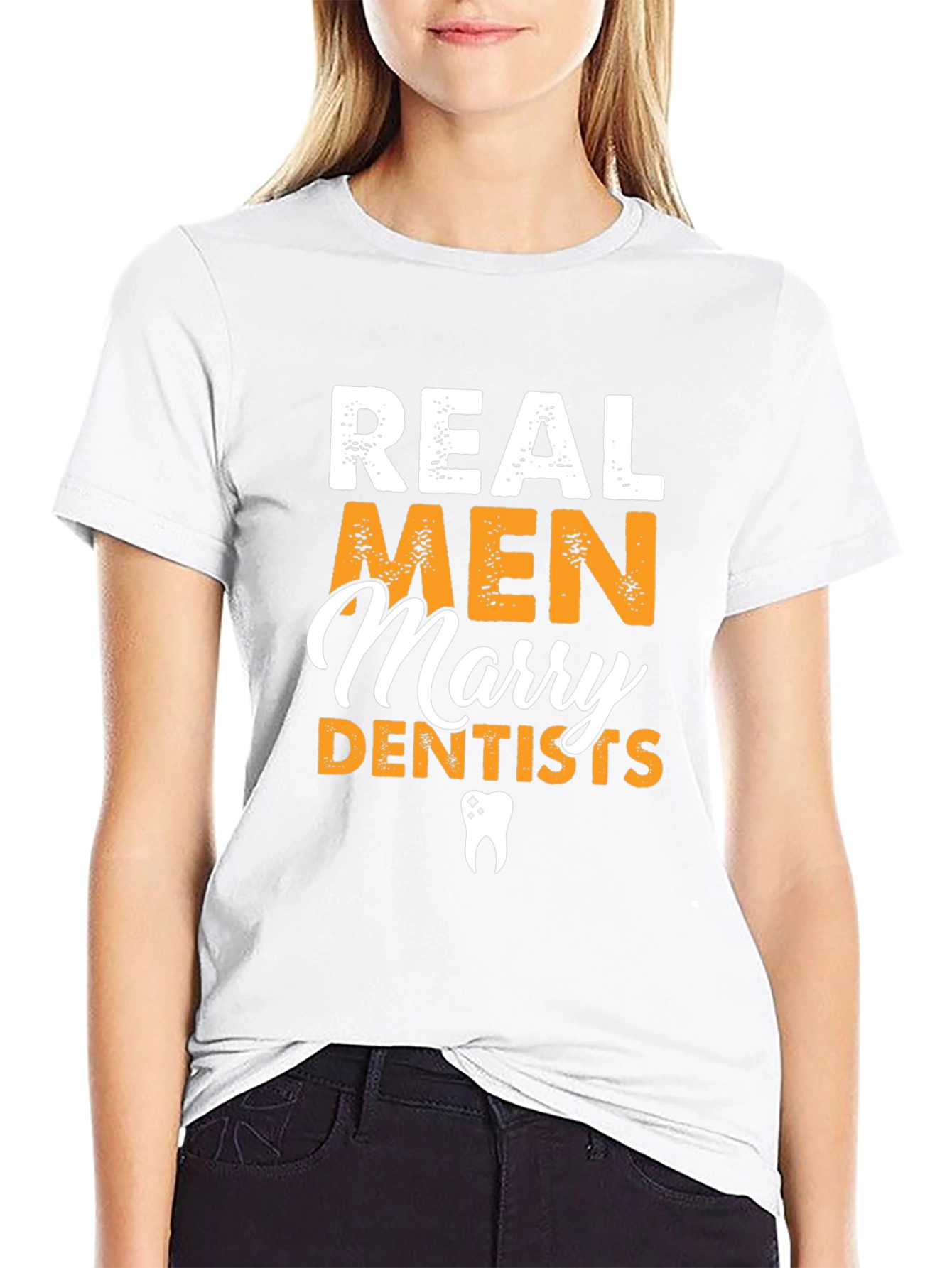Real Men Marry Dentists Graphic Tee