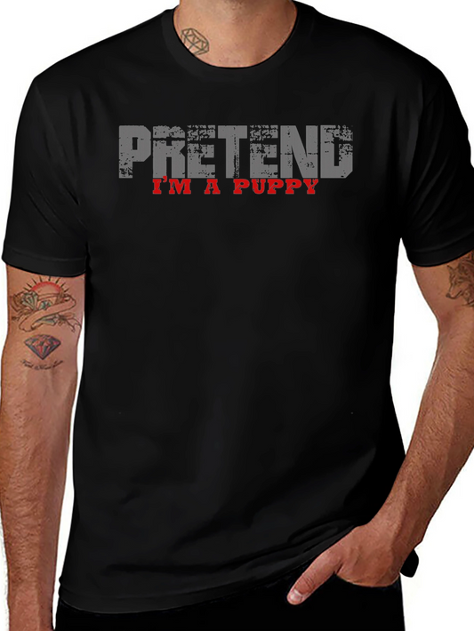 Pretend Im A Puppy T-Shirt - Funny Novelty Tee