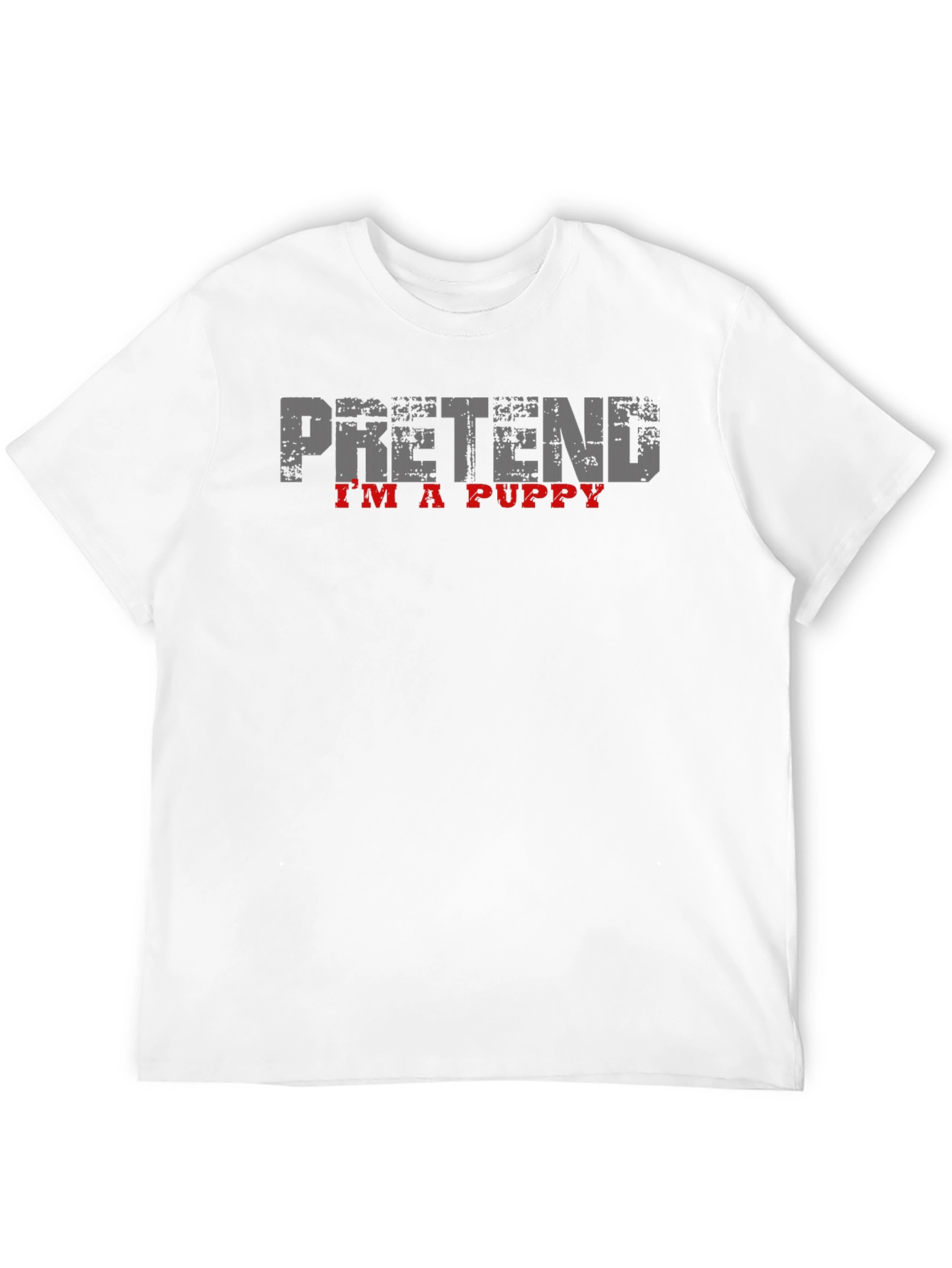 Pretend Im A Puppy T-Shirt - Funny Novelty Tee