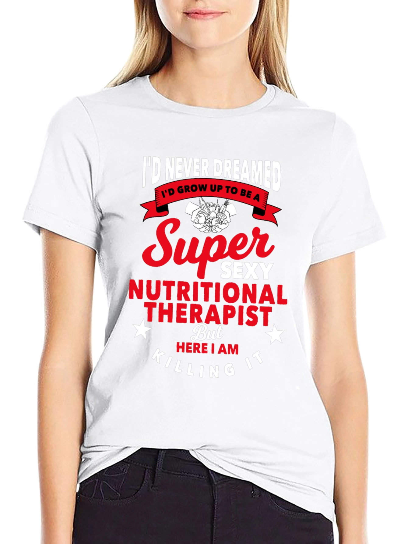 Super Sexy Nutritional Therapist Graphic Tee
