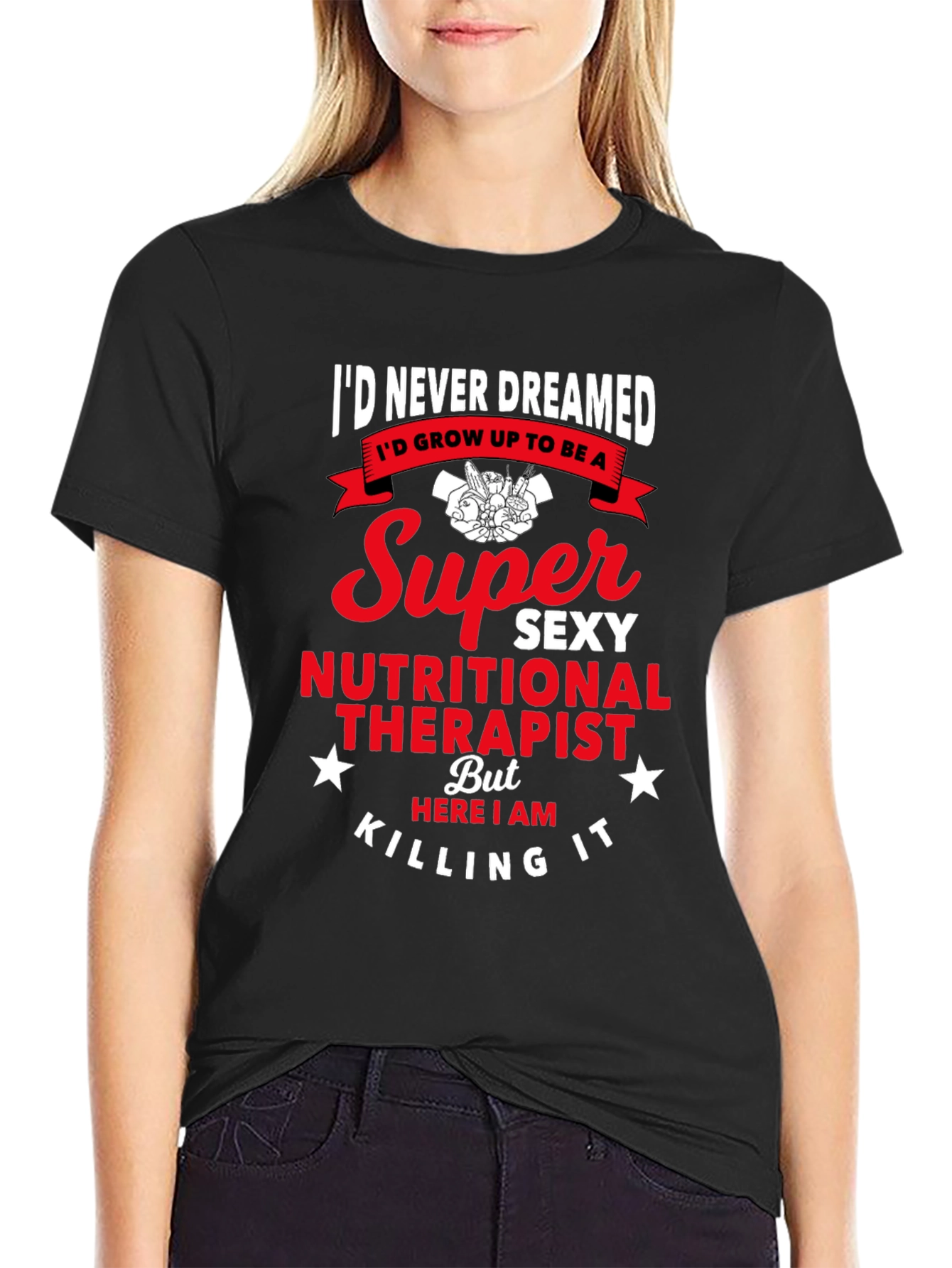 Super Sexy Nutritional Therapist Graphic Tee