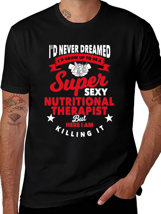 Super Sexy Nutritional Therapist Graphic Tee