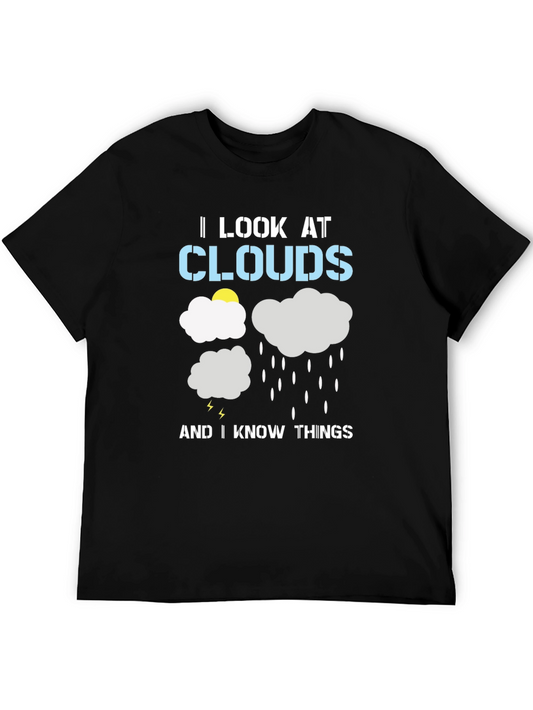 Cloud Enthusiast T-Shirt - I Look at Clouds and I Know Things