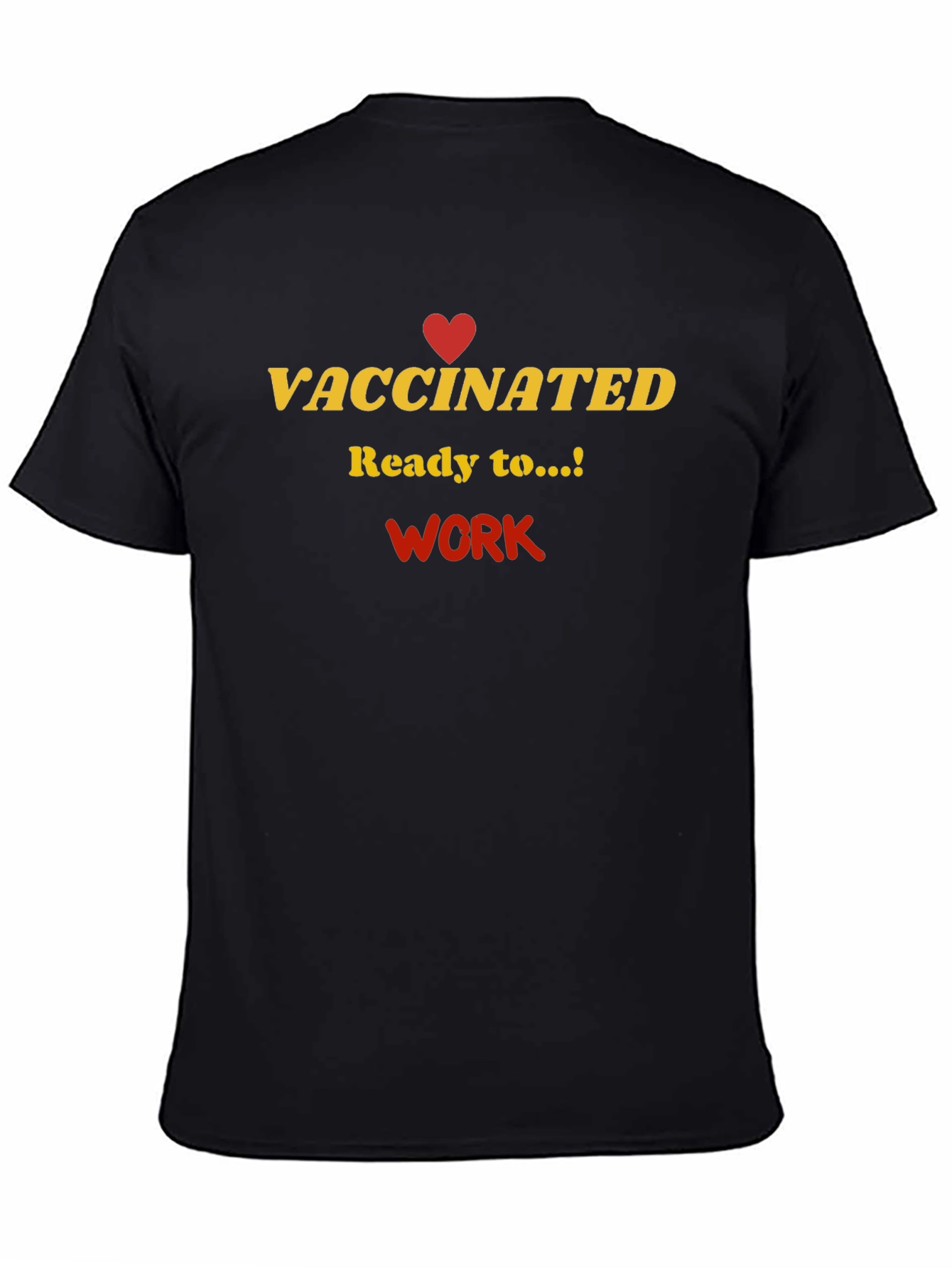 Vaccinated Ready to Work Graphic Tee