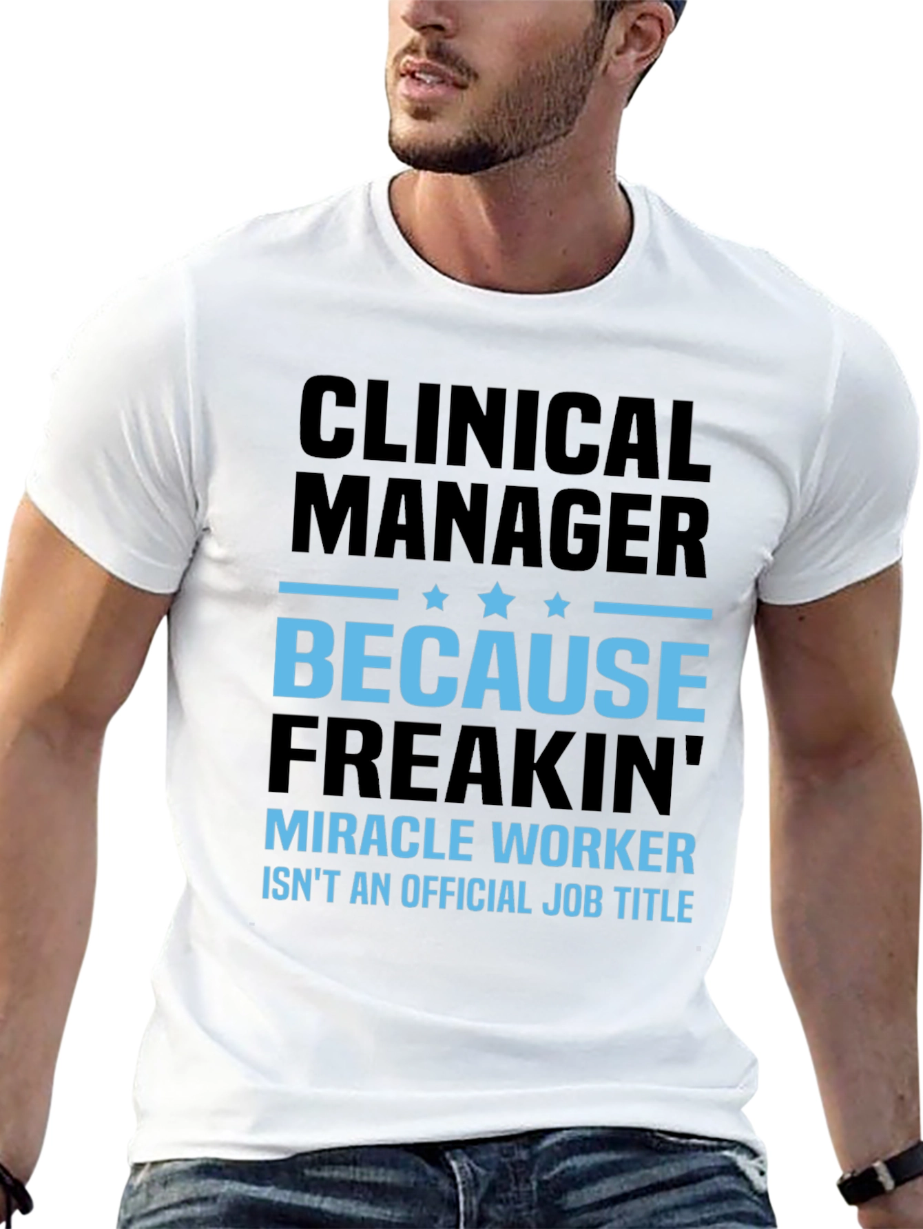 Clinical Manager T-Shirt - Miracle Worker Edition
