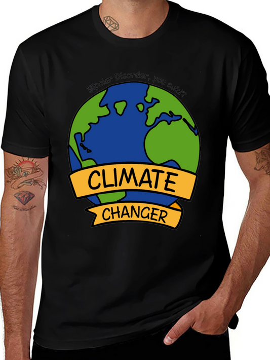 Climate Changer T-Shirt - Bipolar Disorder Humor