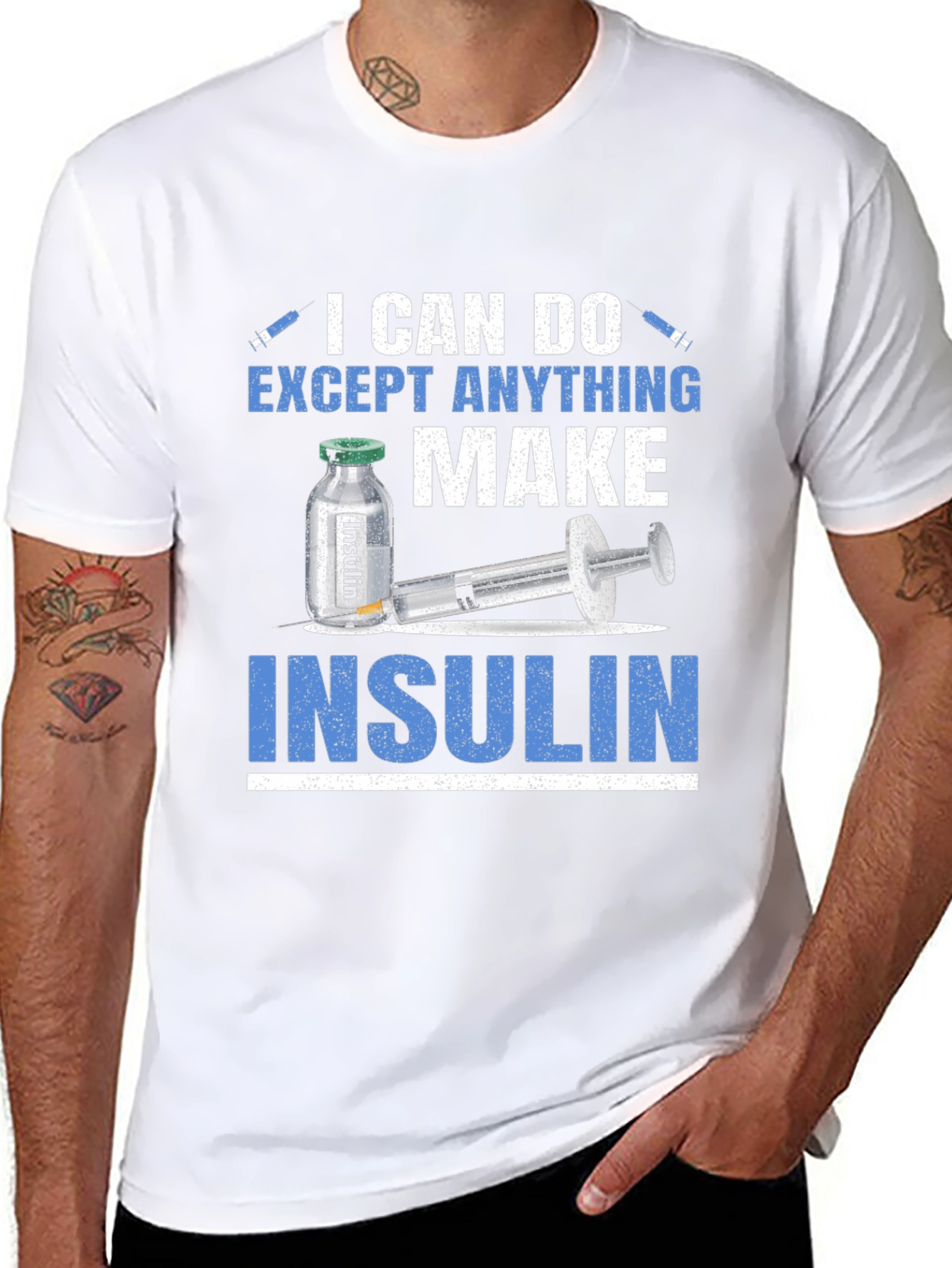 I Can Do Anything Except Make Insulin T-Shirt