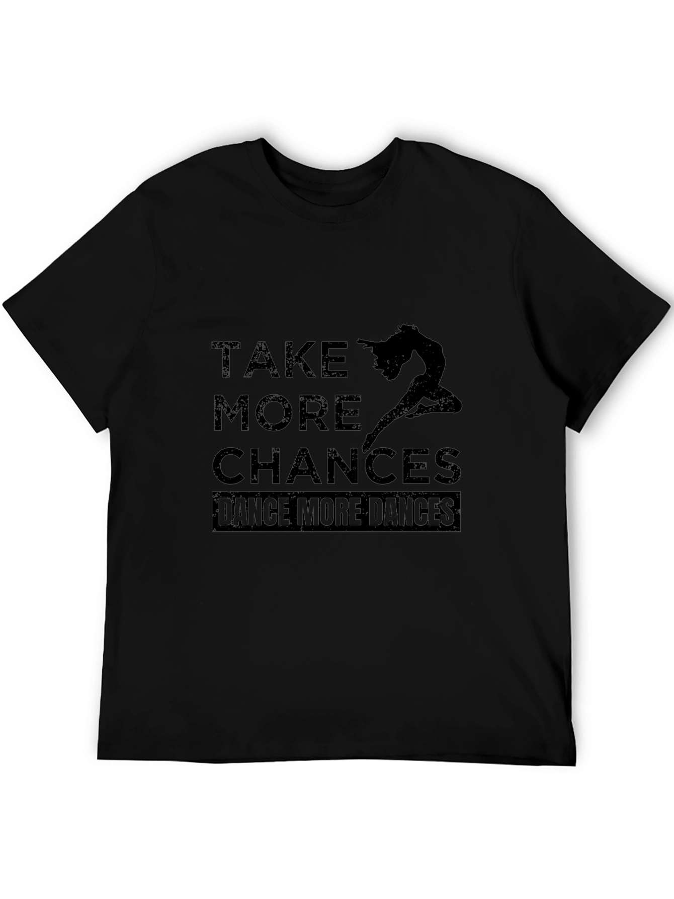 Dance More Chances T-Shirt