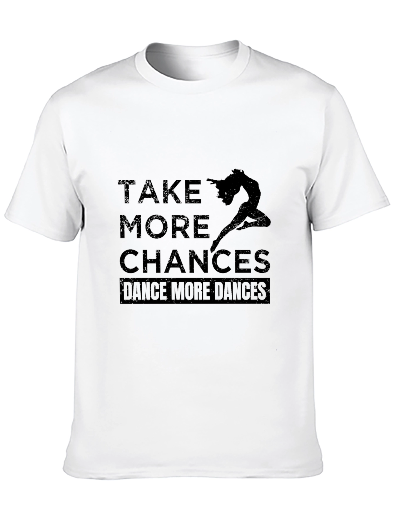 Dance More Chances T-Shirt