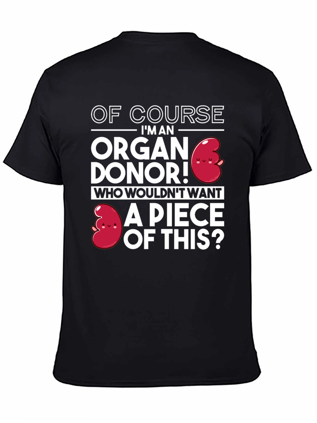 Organ Donor T-Shirt - Funny Kidney Design