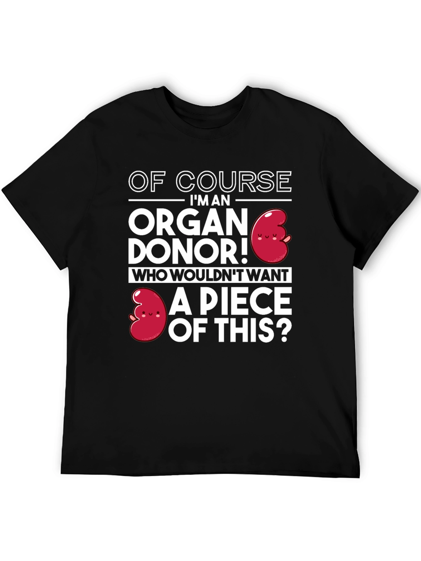 Organ Donor T-Shirt - Funny Kidney Design