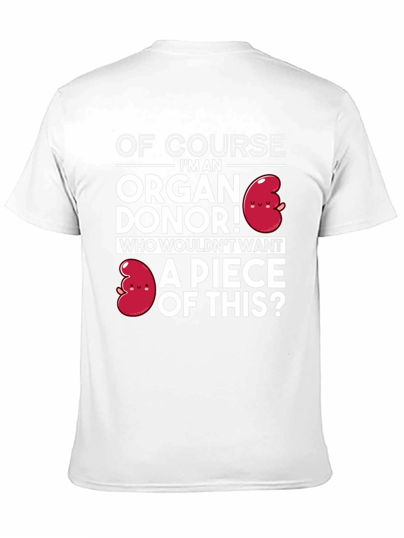 Organ Donor T-Shirt - Funny Kidney Design
