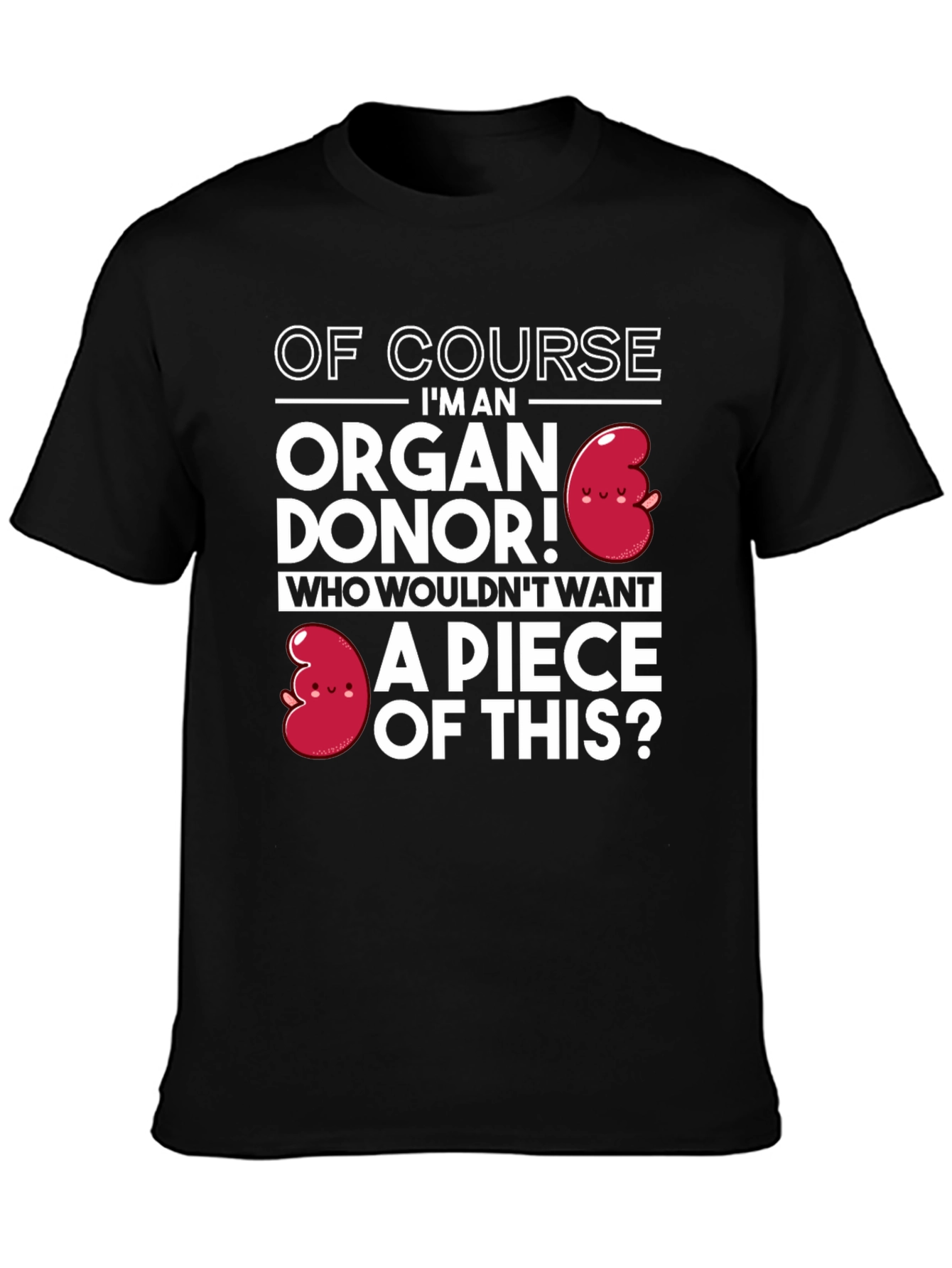 Organ Donor T-Shirt - Funny Kidney Design