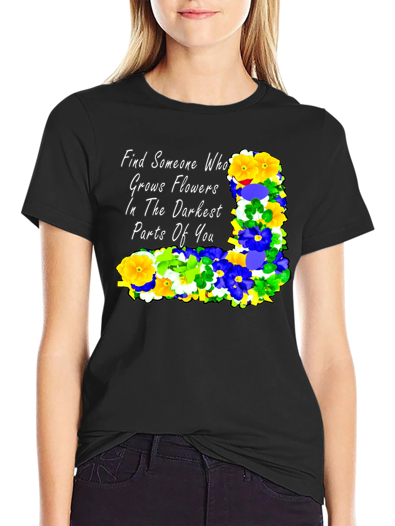 Floral Quote T-Shirt: Find Someone Who...
