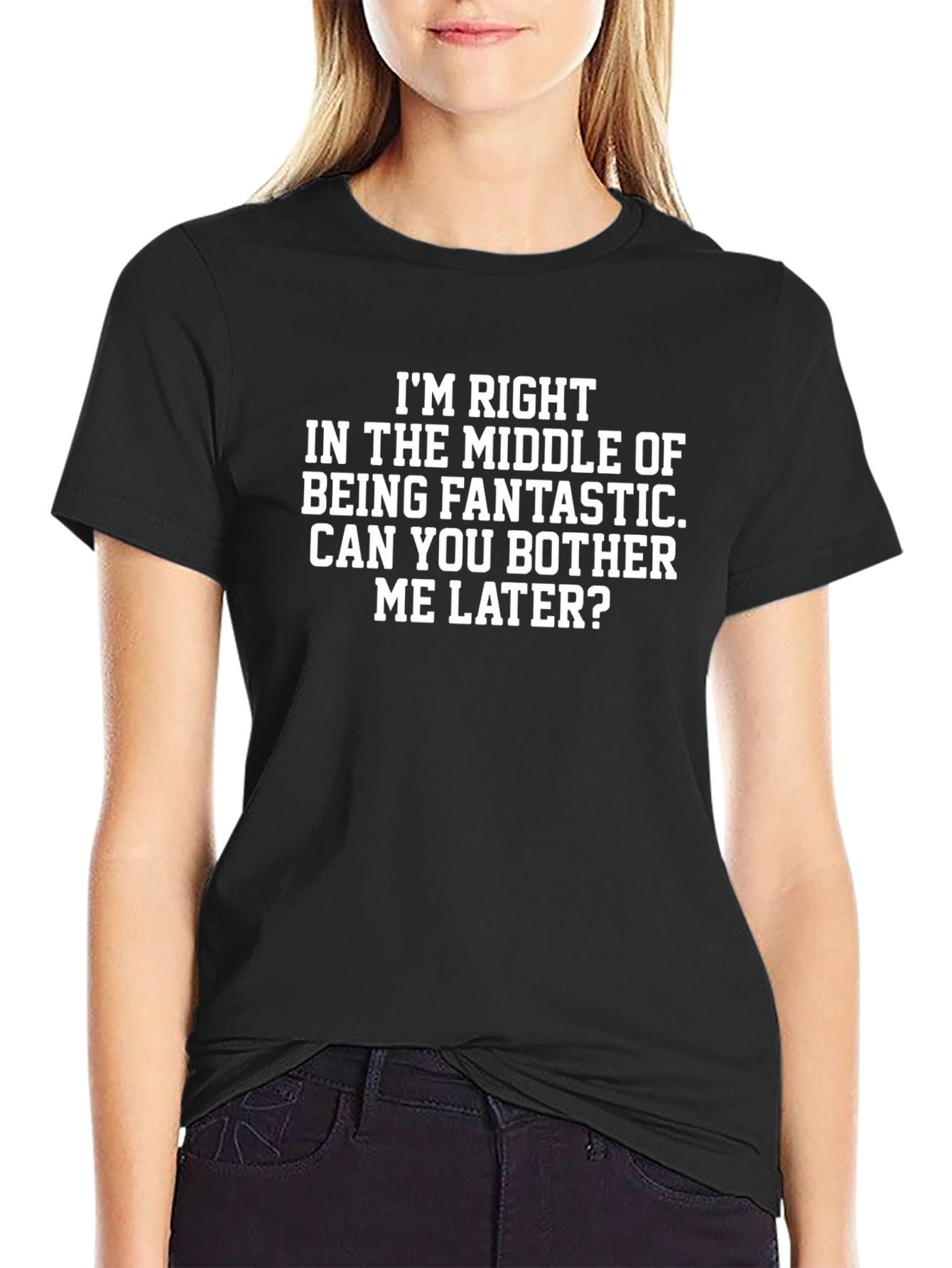 Funny Slogan Graphic Tee: Im Right In The Middle...