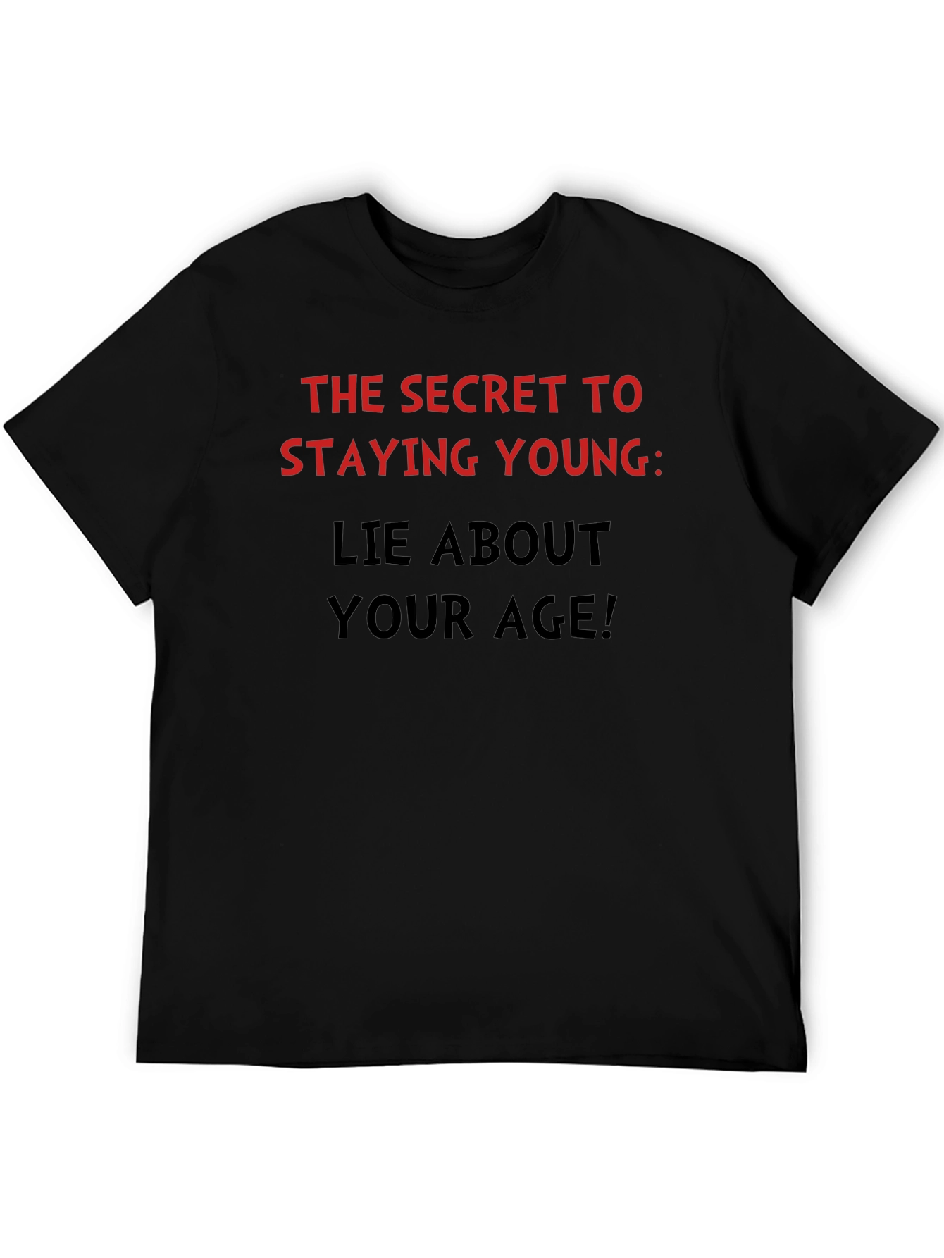 Funny Stay Young Lie About Your Age T-Shirt