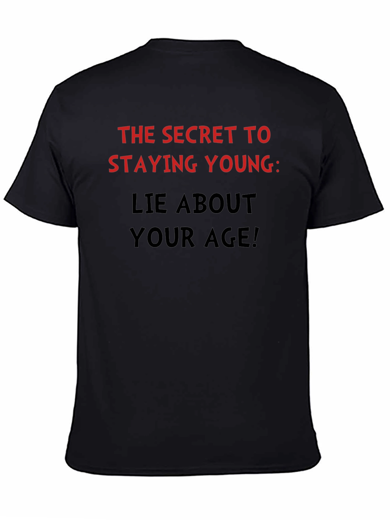 Funny Stay Young Lie About Your Age T-Shirt