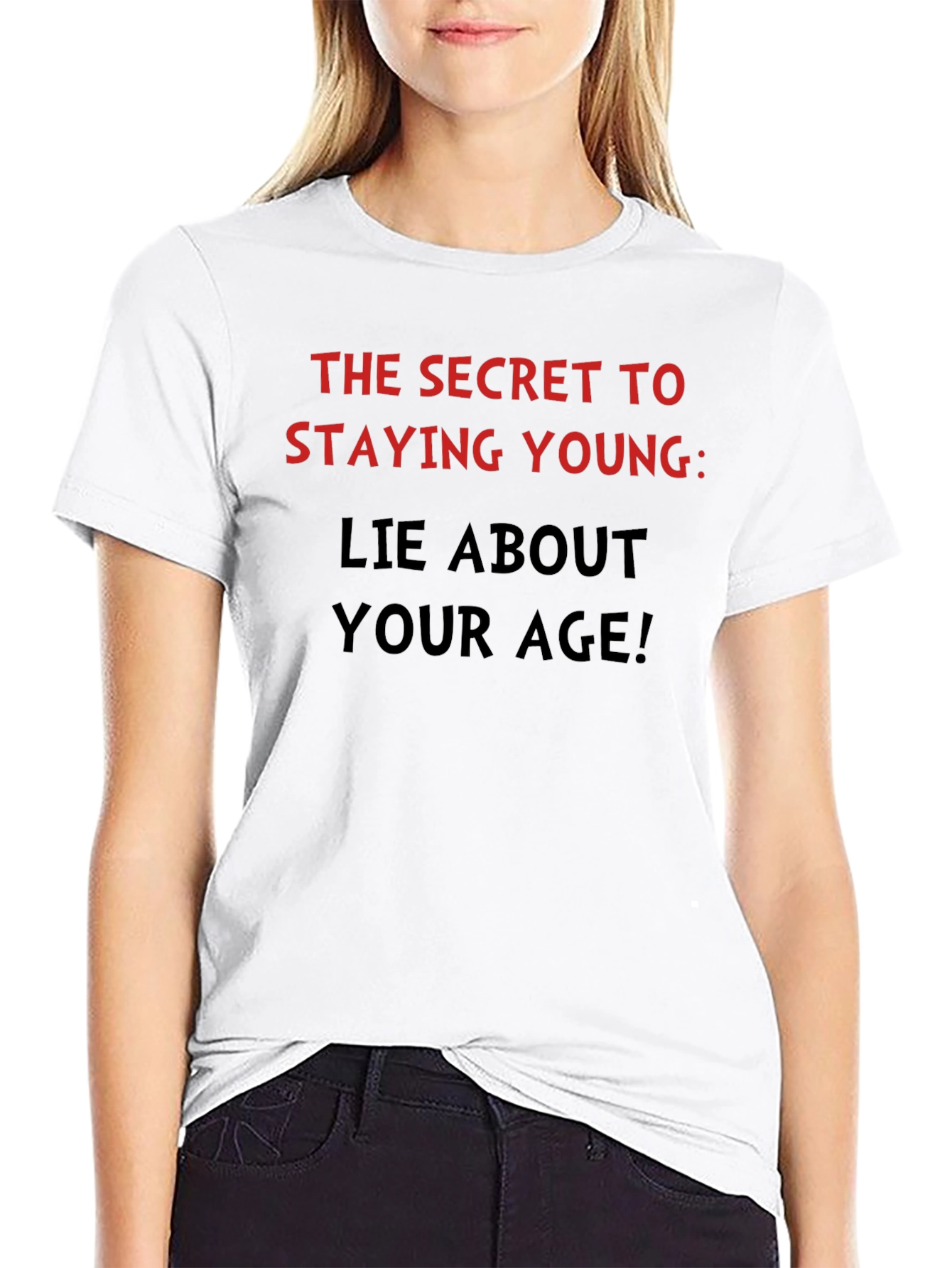 Funny Stay Young Lie About Your Age T-Shirt