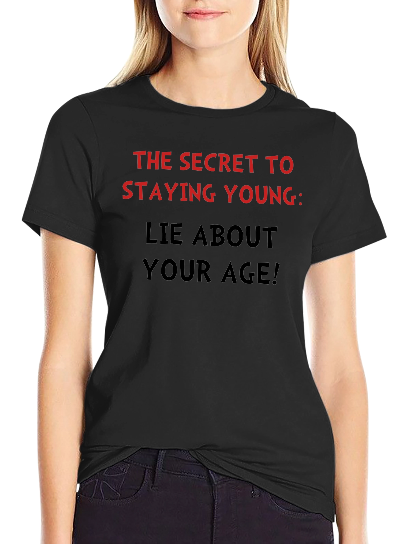 Funny Stay Young Lie About Your Age T-Shirt