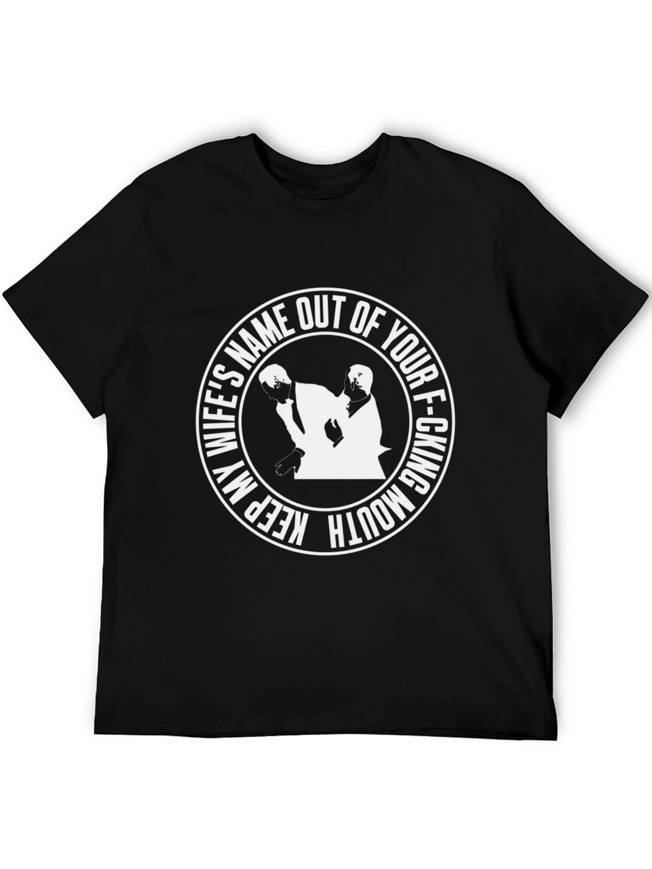 Keep My Wifes Name Outta Your Mouth T-Shirt