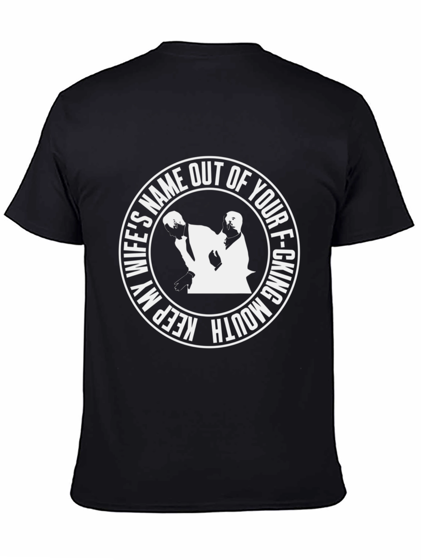 Keep My Wifes Name Outta Your Mouth T-Shirt