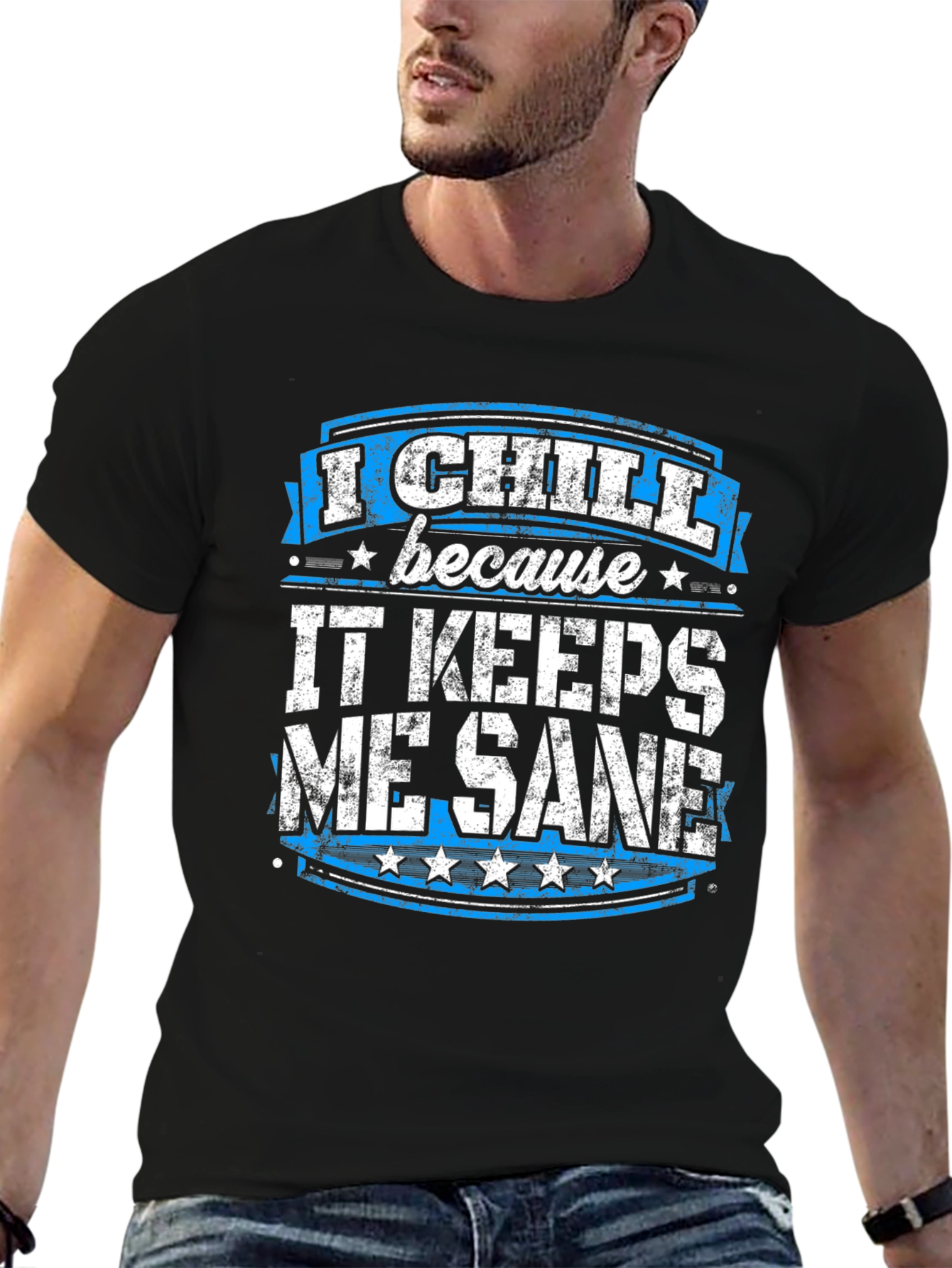 I Chill Because It Keeps Me Sane Graphic T-Shirt