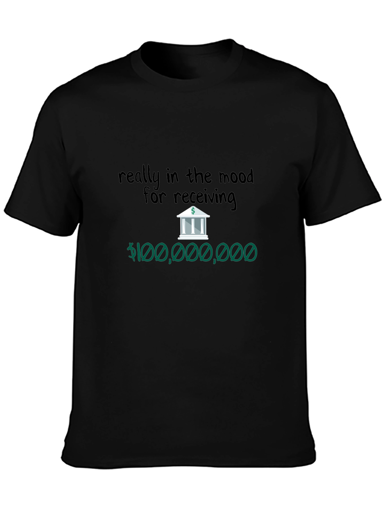 Humorous In the Mood for Receiving T-Shirt