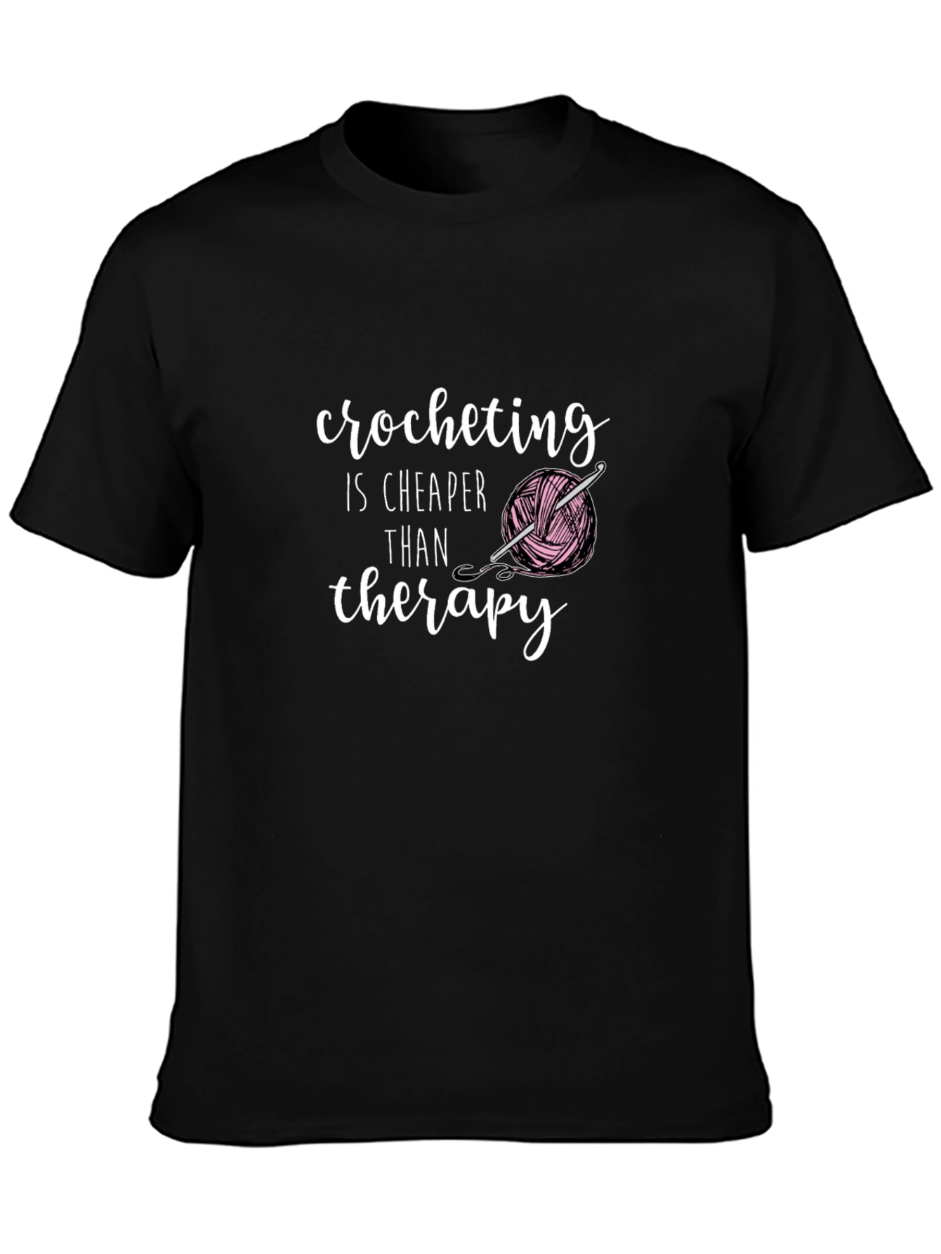 Crocheting is Cheaper Than Therapy T-Shirt