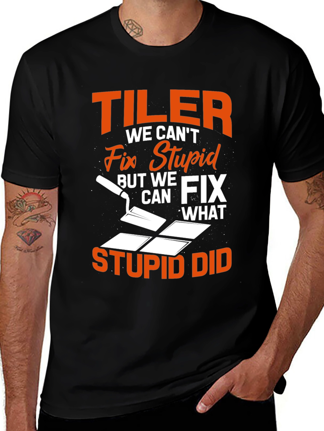 Tiler Fix Stupid Funny T-Shirt
