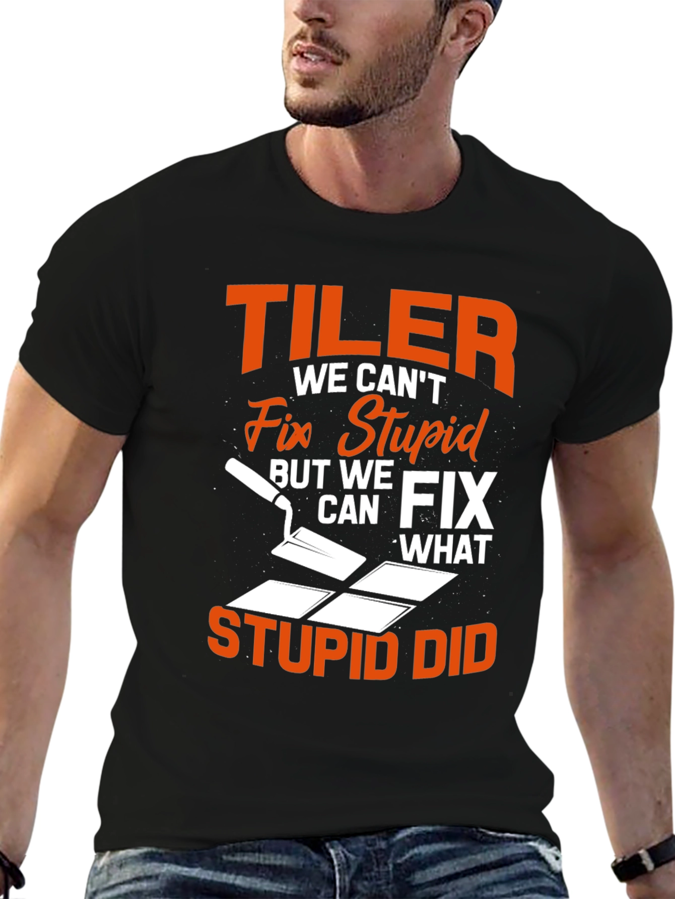 Tiler Fix Stupid Funny T-Shirt