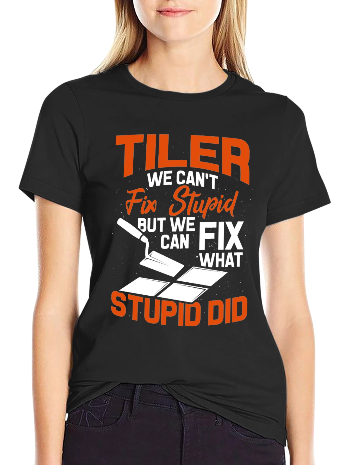 Tiler Fix Stupid Funny T-Shirt