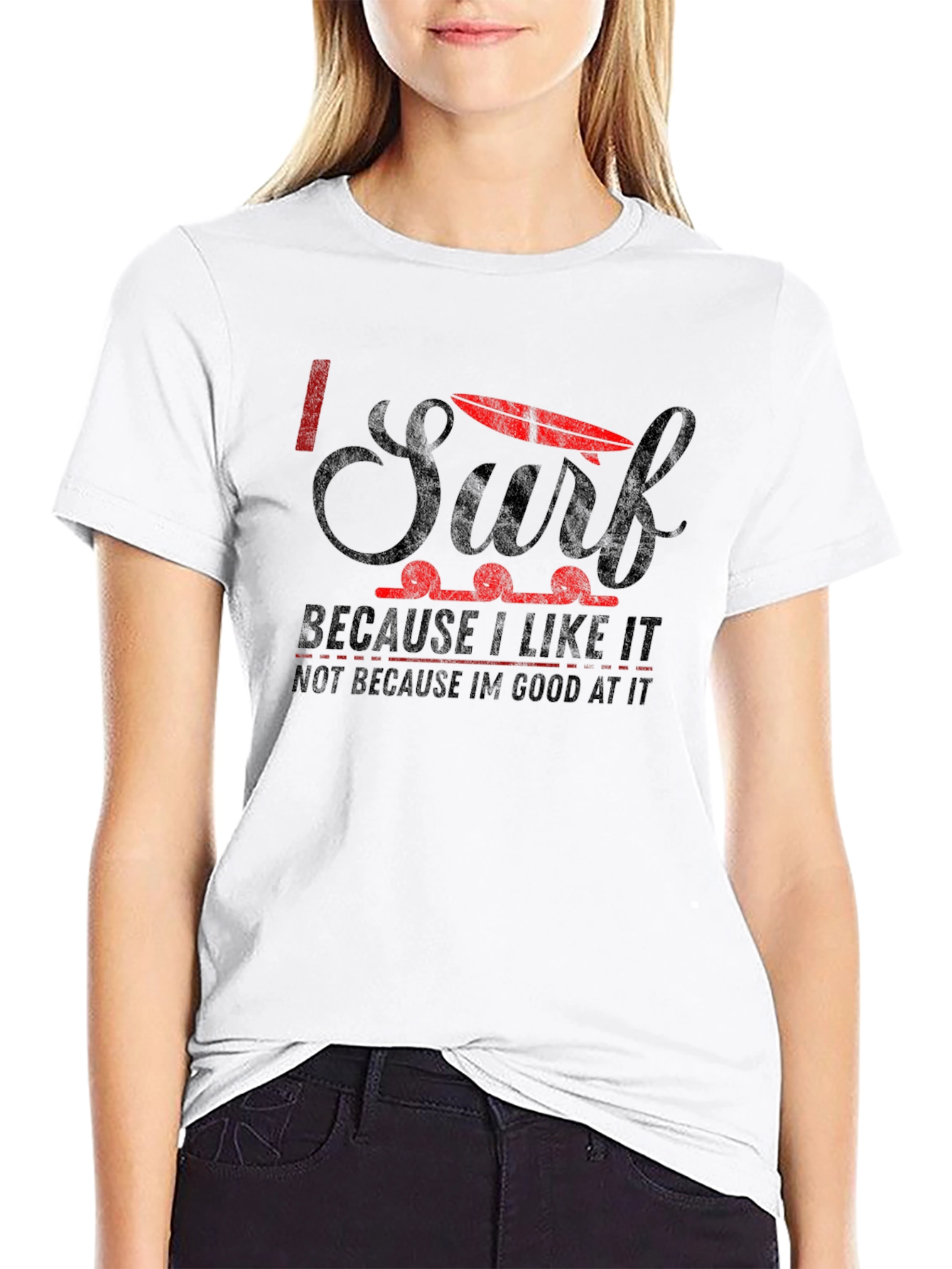 I Surf Because I Like It Graphic T-Shirt