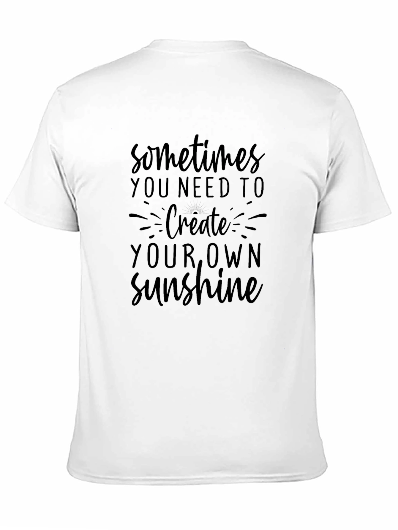 Inspirational Graphic Tee - Create Your Own Sunshine