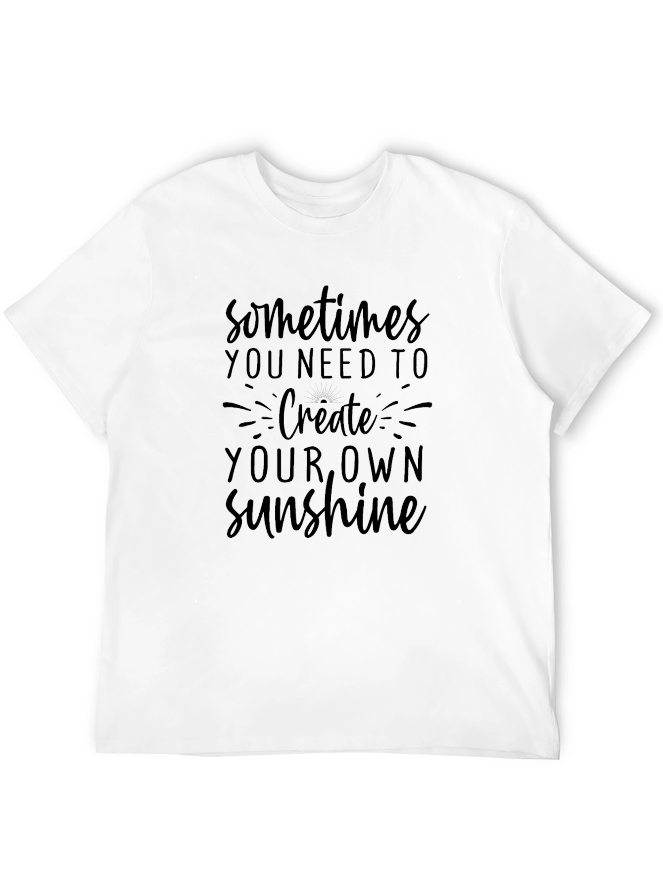 Inspirational Graphic Tee - Create Your Own Sunshine