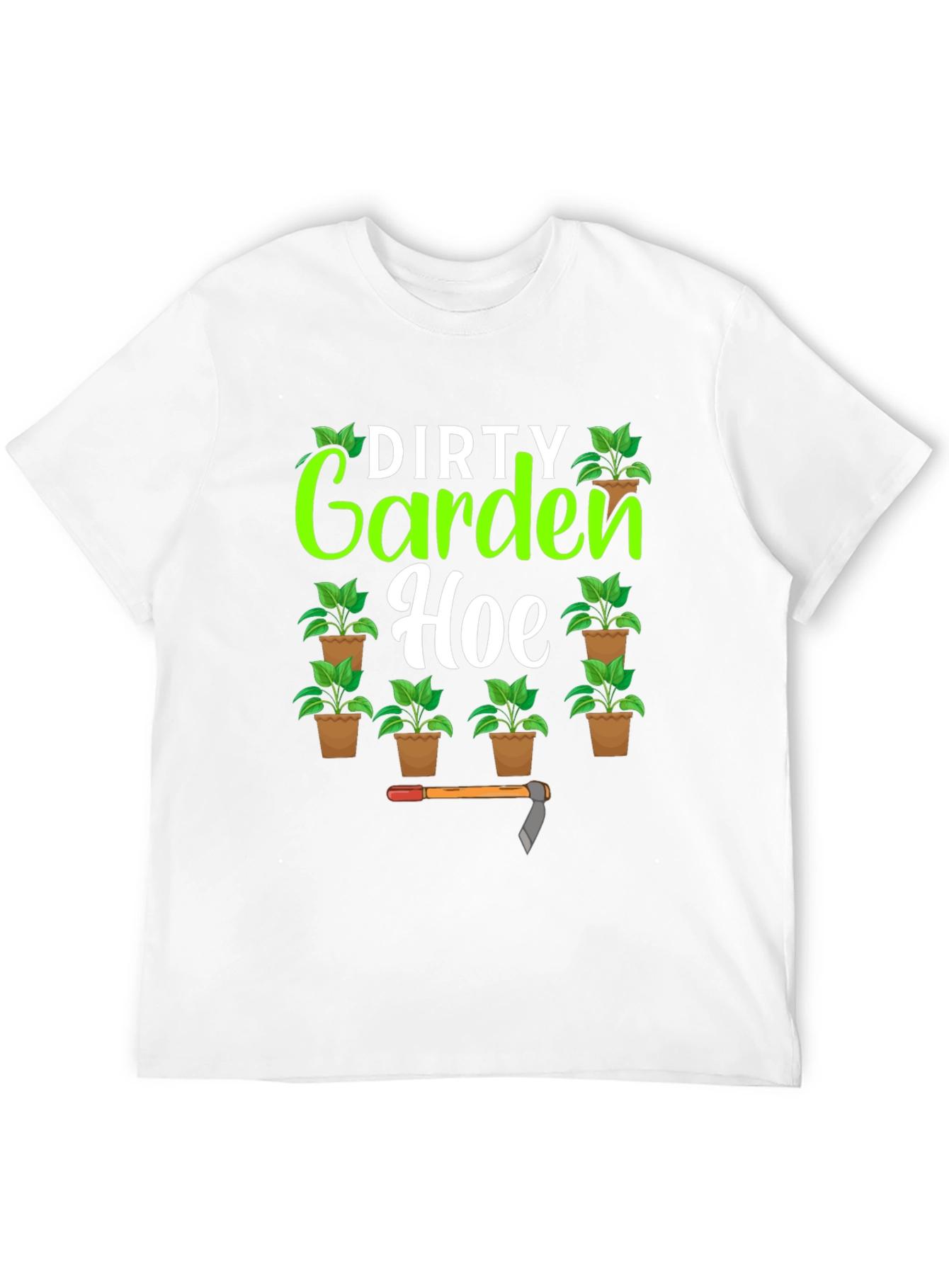 Dirty Garden Hoe Funny Graphic Tee
