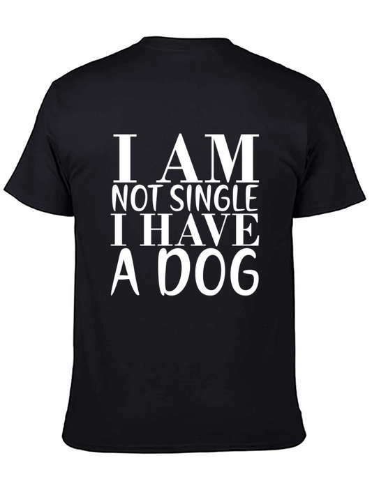 I Am Not Single I Have A Dog Black T-Shirt