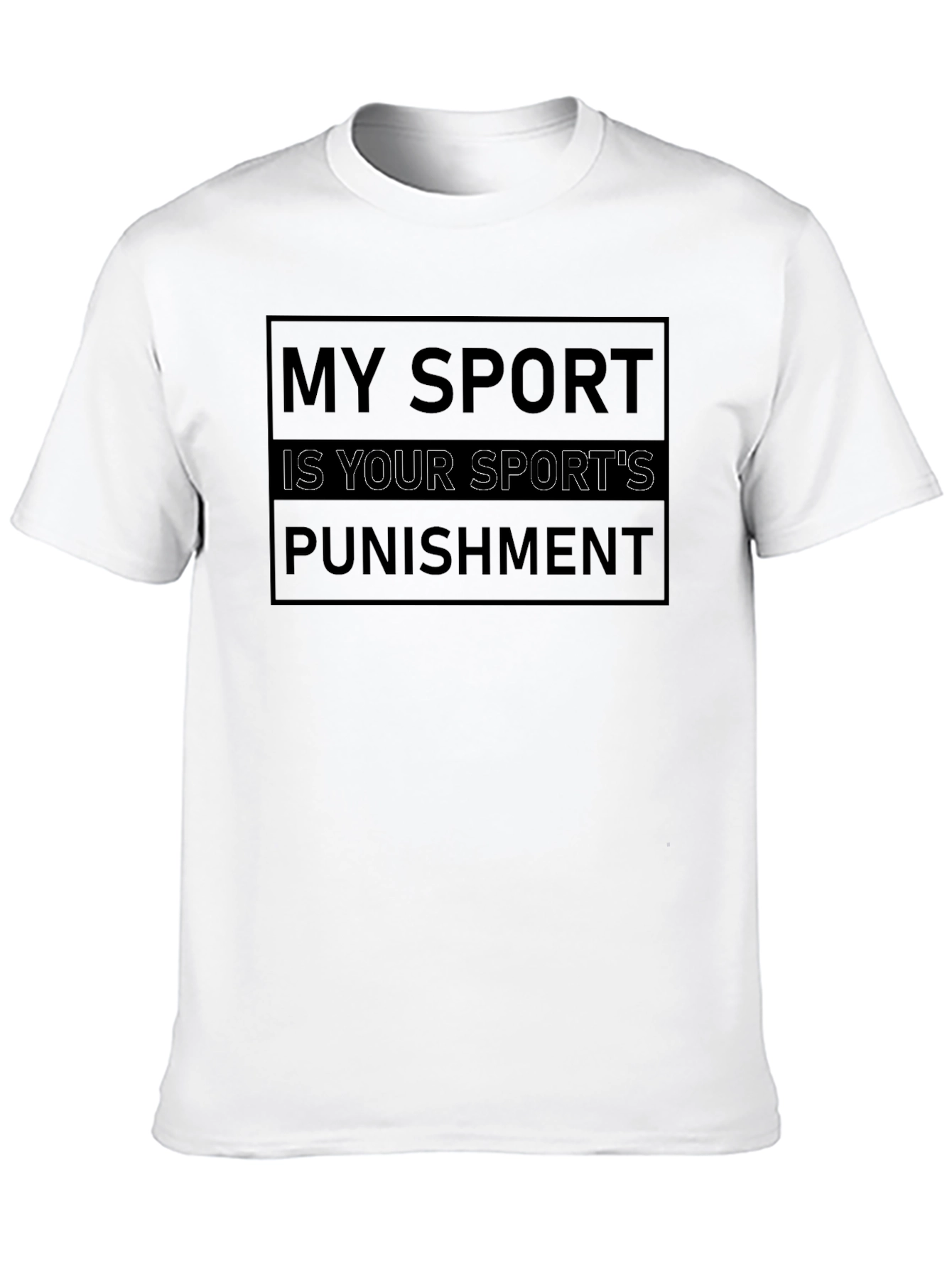My Sport Is Your Sports Punishment T-Shirt
