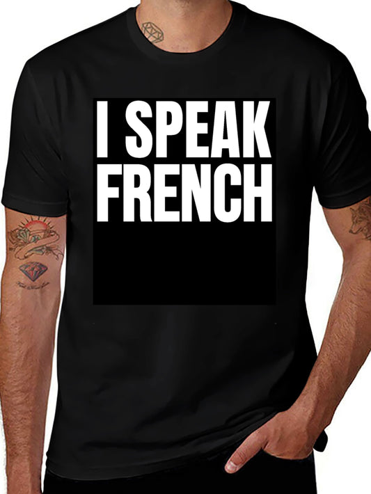 I Speak French T-Shirt - Bold Statement Tee