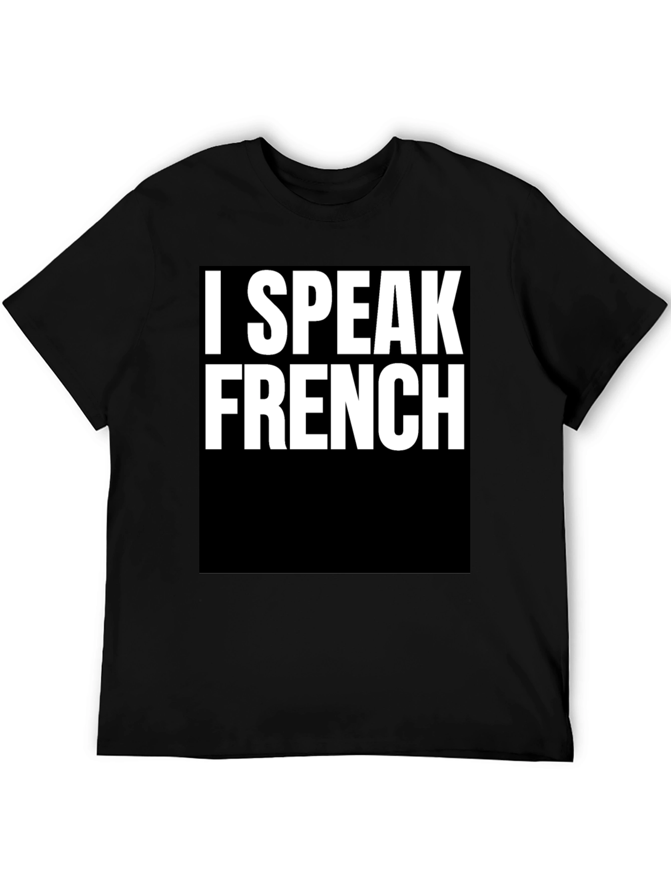 I Speak French T-Shirt - Bold Statement Tee