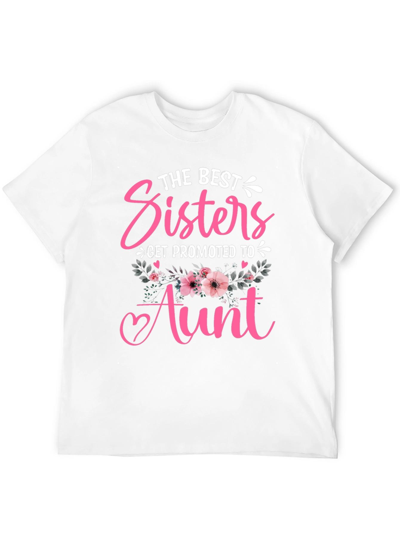 Best Sisters Get Promoted to Aunt T-Shirt