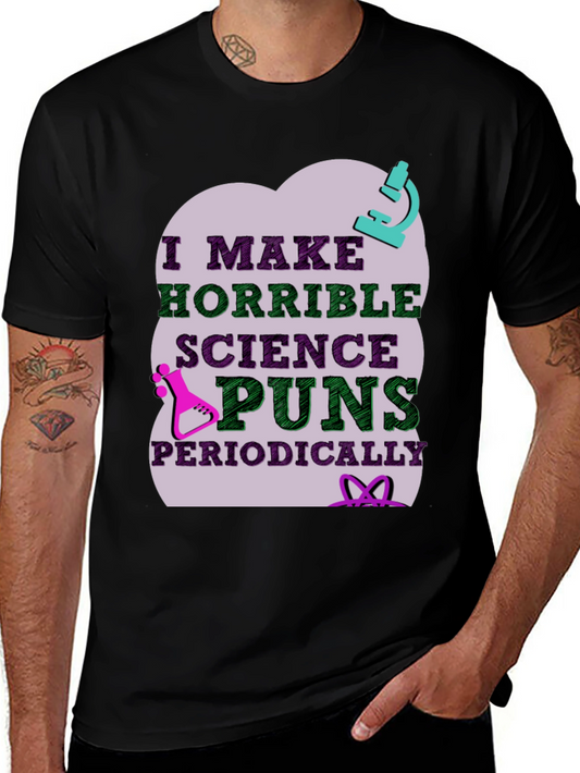 Science Puns T-Shirt - Horrible Periodically Funny!