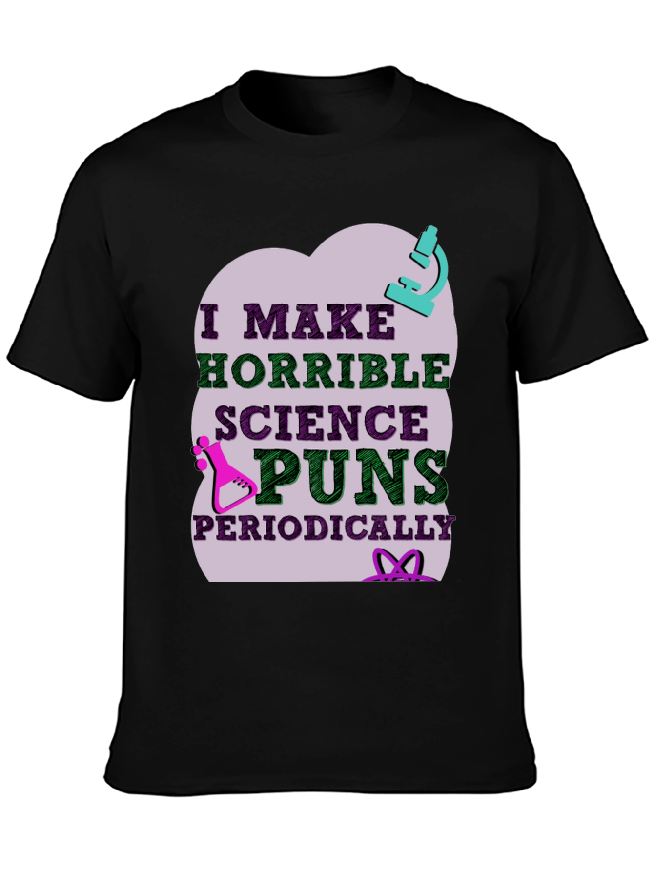 Science Puns T-Shirt - Horrible Periodically Funny!