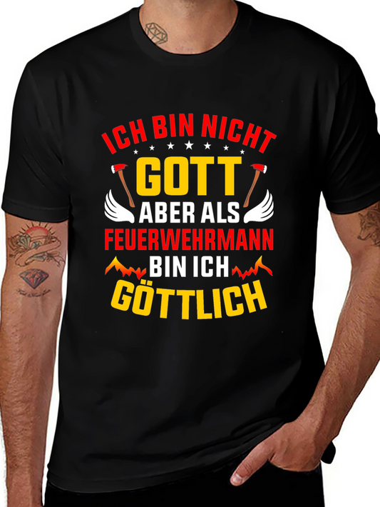 Ich Bin Nicht Gott Feuerwehrmann T-Shirt