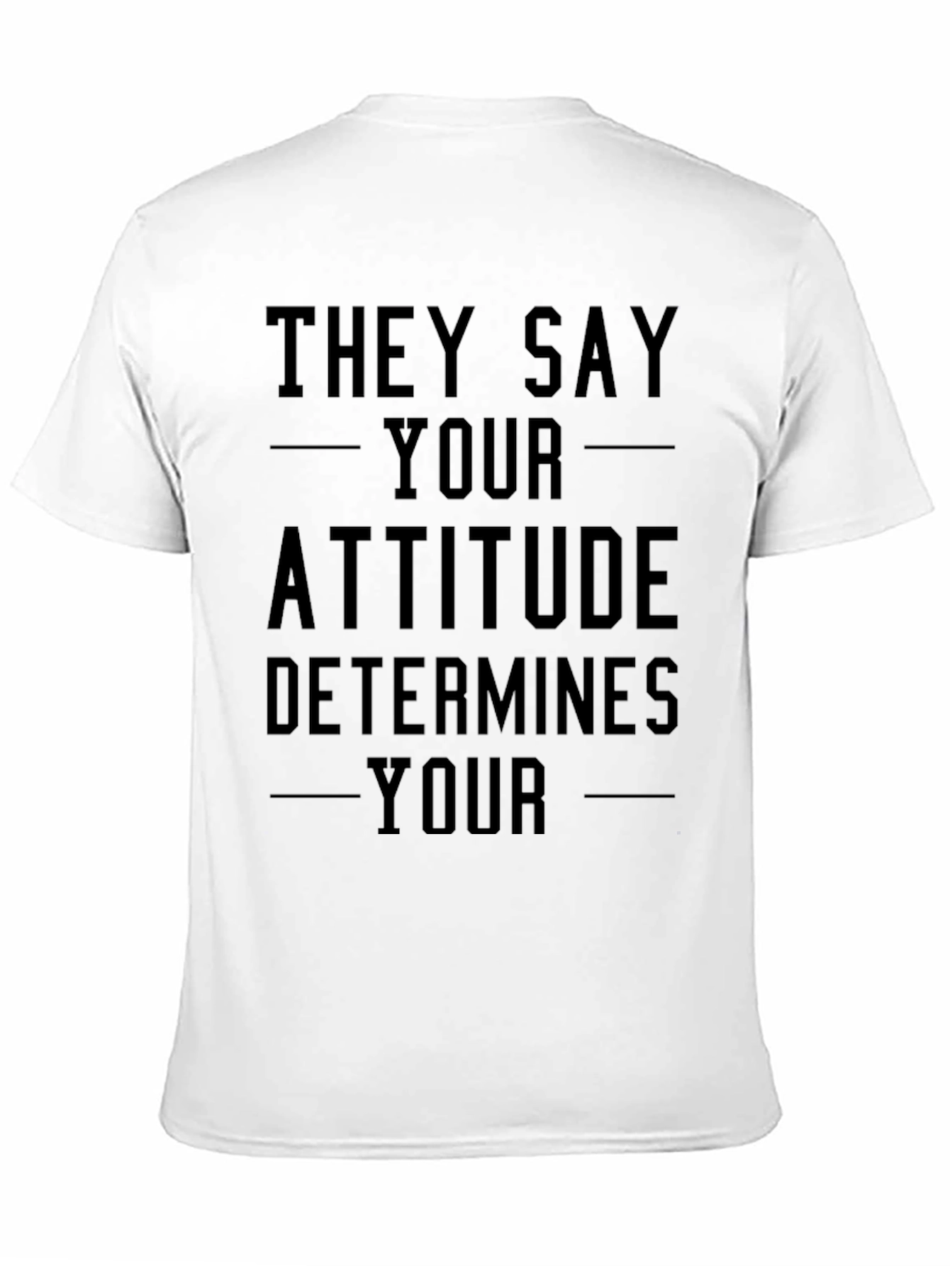 Attitude Determines Your Outcome T-Shirt